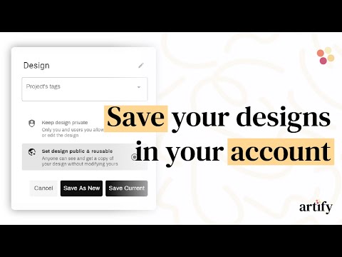 Save designs and edit whenever you want.