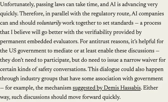 Anthropic、OpenAI、Google 密談 AI 安全標準機構,卡在誰當裁判 3 Amodei 設速長文段落原文:AI 公司可以也應該自願共同制定標準,基於反壟斷理由,美國政府最好介入協調或至少促成這些討論,政府不必親自參與,但需要對特定安全對話發給窄範圍豁免,並點名 Hassabis 提議的機制