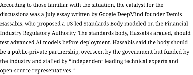 Anthropic、OpenAI、Google 密談 AI 安全標準機構,卡在誰當裁判 2 CNN 報導段落原文:這場討論的催化劑是 Google DeepMind 創辦人 Demis Hassabis 七月撰寫的文章,提議成立以 FINRA 為藍本、由美國主導的標準機構,在部署前測試先進 AI 模型