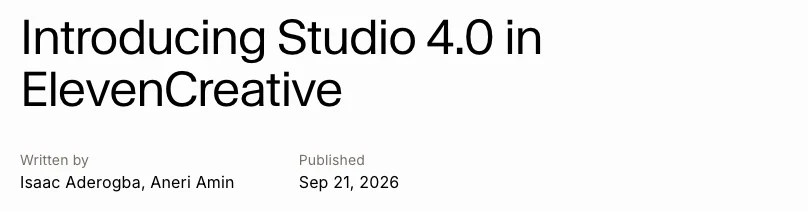 ElevenLabs Studio 4.0 上線,AI 影片、配音與剪輯收進同一時間軸 2 ElevenLabs 官方部落格發布文頂部截圖,標題 Introducing Studio 4.0 in ElevenCreative,署名 Isaac Aderogba 與 Aneri Amin,發布日期 2026 年 9 月 21 日