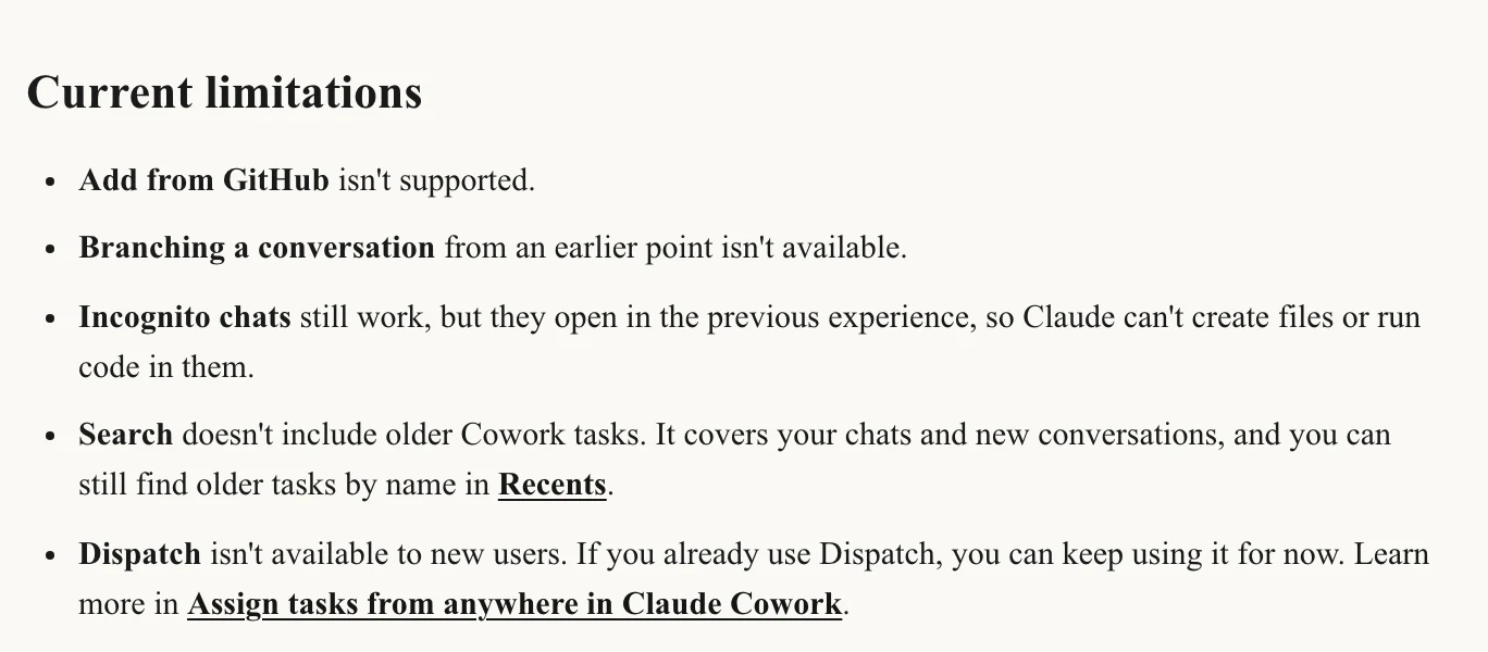 Claude 取消 Cowork 獨立入口,把文件簡報與排程任務收進對話 3 Claude 說明中心 Current limitations 段落,列出合併後的五項現階段限制:GitHub 加入暫不支援、分支對話不可用、無痕對話退回舊體驗、搜尋不含舊 Cowork 任務、Dispatch 停收新用戶