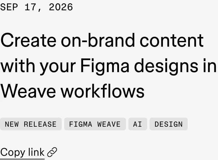 Figma Weave 把 Figma 版型接進 AI 工作流,換內容不換版面 2 Figma 官方更新說明頁 2026 年 9 月 17 日條目截圖,標題 Create on-brand content with your Figma designs in Weave workflows,標記為 New release,分類 Figma Weave、AI、Design